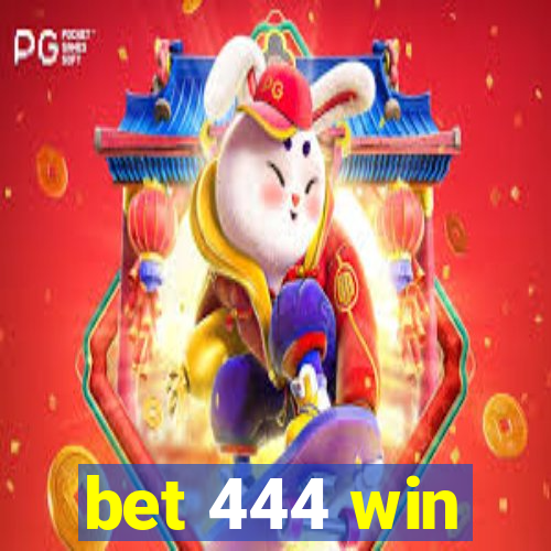 bet 444 win